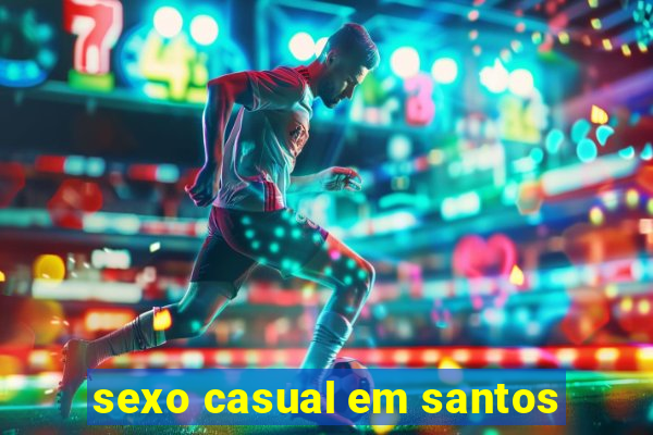 sexo casual em santos